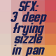 3 Deep Frying Sizzles Set - AudioJungle Item for Sale