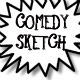 Comedy Sketch