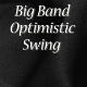 Big Band Optimistic Swing