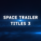 Space Trailer Titles 3 - VideoHive Item for Sale