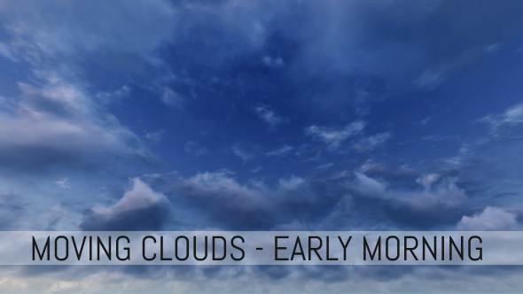 Moving Clouds - Early Morning