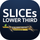SLICEs Lowerthird - VideoHive Item for Sale
