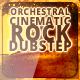 Orchestral Cinematic Rock Dubstep