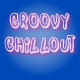 Groovy Chillout