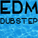 EDM Dubstep