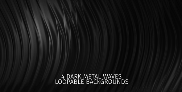 4 Dark Metal Waves Loopable Backgrounds