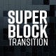 Super Block Transition - VideoHive Item for Sale