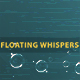 Floating Whispers Ident