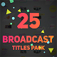 25 Broadcast Titles Pack - VideoHive Item for Sale