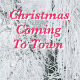 Christmas Coming To Town