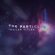 The Particles Trailer Titles - VideoHive Item for Sale