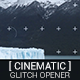 Cinematic Glitch Opener - VideoHive Item for Sale