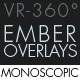 Burning Ember Overlay VR-360° Editors Pack (Monoscopic) - VideoHive Item for Sale