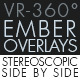 Burning Ember Overlay VR-360° Editors Pack (StereoScopic 3D Side by Side) - VideoHive Item for Sale