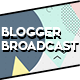 Blogger Broadcast - VideoHive Item for Sale