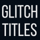 Glitch Titles - VideoHive Item for Sale