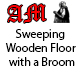 Sweeping Wooden Floor with a Broom