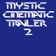 Mystic Cinematic Trailer 2