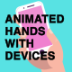 Animated Hands with Mobile Devices - VideoHive Item for Sale