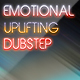 Emotional Uplifting Dubstep
