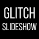 Glitch Slideshow - VideoHive Item for Sale