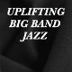 Uplifting Big Band Jazz