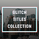 Glitch titles collection - VideoHive Item for Sale