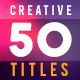 50 Creative Titles - VideoHive Item for Sale