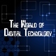 The World of Digital Technology