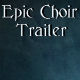 Epic Cinematic Choir Trailer