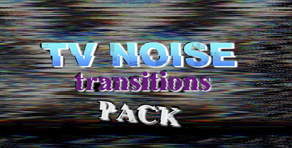 TV Noise Transitions Pack