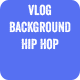 Vlog Background Hip Hop