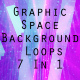 Graphic Space Background Loop 7 In 1 - VideoHive Item for Sale