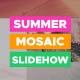 Summer Mosaic Slideshow - VideoHive Item for Sale