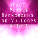 Purple Space VJ Or Background 4 In 1 - VideoHive Item for Sale