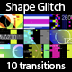 Shape Glitch 10 Transitions - VideoHive Item for Sale