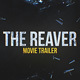 The Reaver. Movie Trailer. - VideoHive Item for Sale