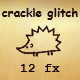 Glitch Crackle