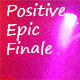 Positive Epic Finale