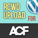 Rcwd Upload for Advanced Custom Fields - CodeCanyon Item for Sale