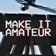 Make It Amateur - VideoHive Item for Sale
