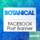 20 FacebookPost Banners -Botanical - GraphicRiver Item for Sale