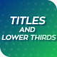 Titles and Lower Thirds - VideoHive Item for Sale