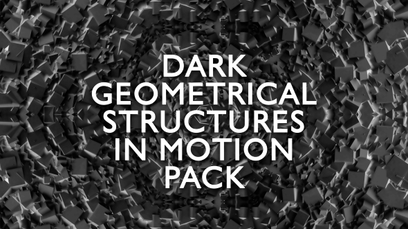 Dark Geometrical Structures in Motion Pack