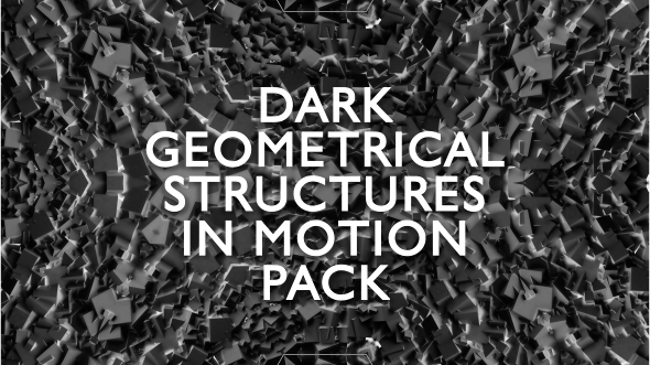 Dark Geometrical Structures in Motion Pack