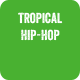 Tropical Hip-Hop