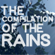 The Compilation Of The Rains