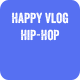 Happy Vlog Hip-Hop