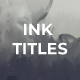Ink Cinematic Titles - VideoHive Item for Sale
