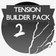 Tension Builder Pack 2